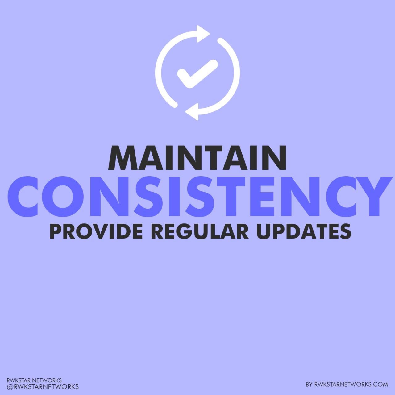 Maintain consistency