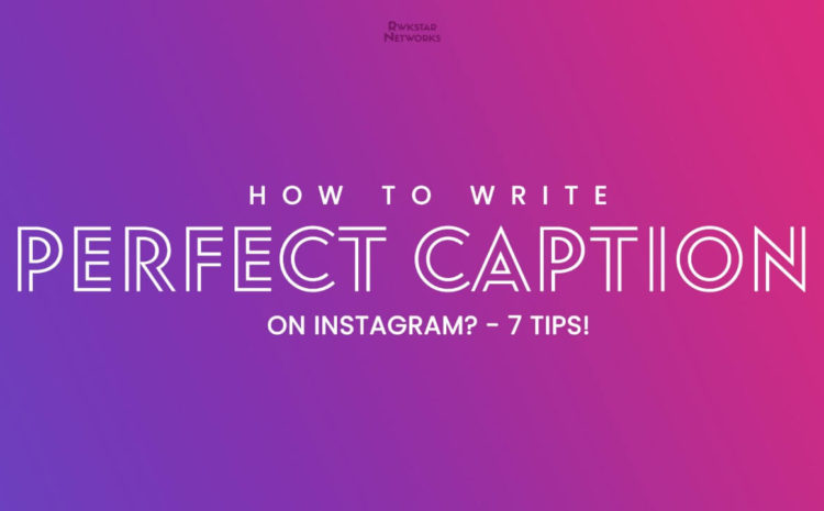 How to write perfect caption