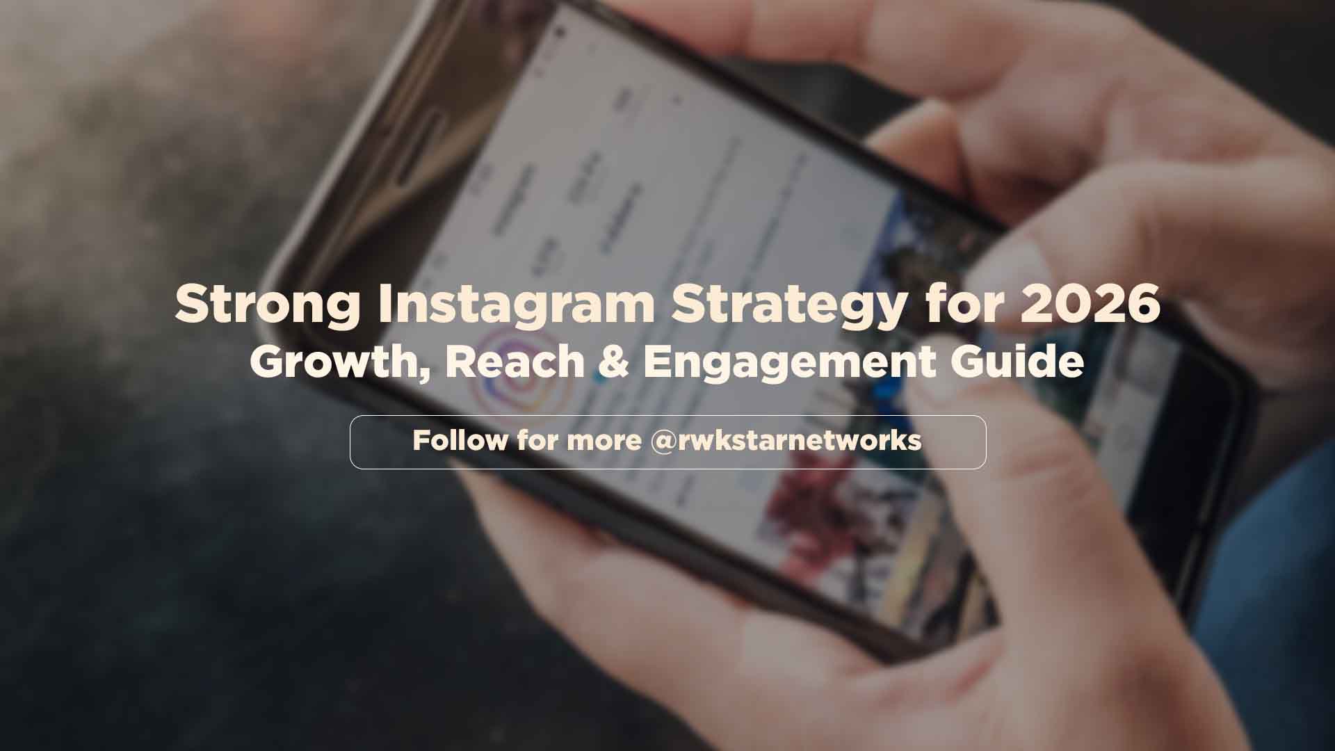 Strong Instagram Strategy for 2026 showcasing content planning, Reels, hashtags, and engagement tactics