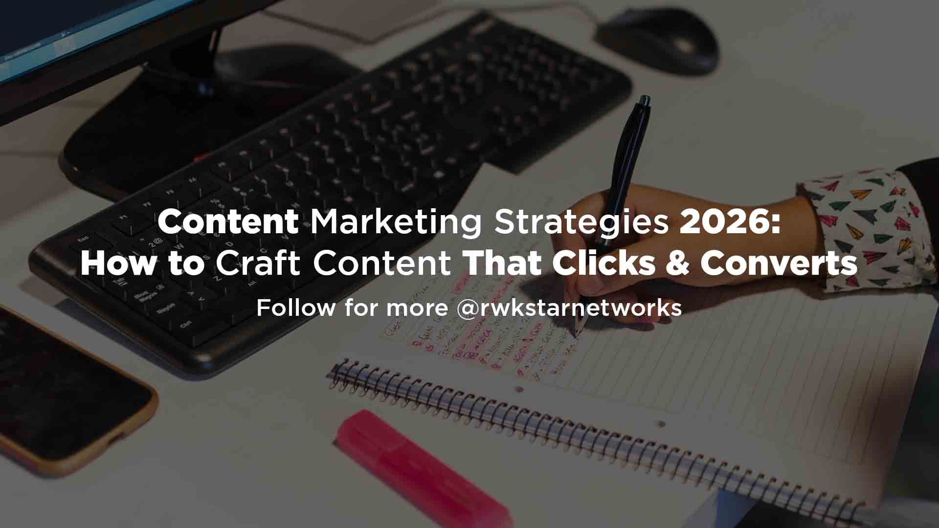 Content marketing strategies 2026 for creating posts that convert and drive engagement