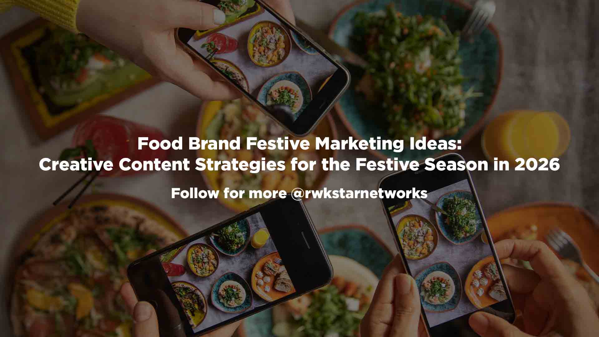 Food brand festive marketing ideas for festive season campaigns