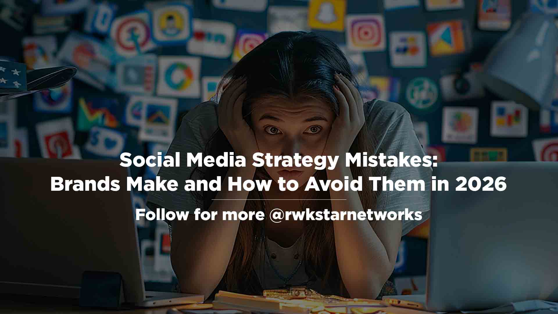 Social media strategy mistakes brands make in digital marketing